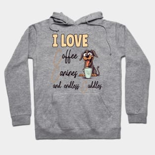 I Love Coffee Canines and Cuddles I Love Coffee Canines and Cuddles Rottweiler Owner Funny  Funny Hoodie